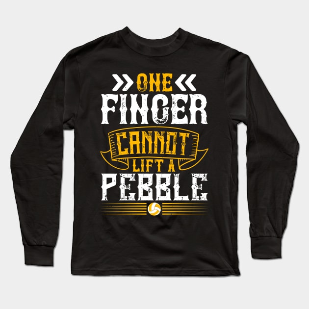 One Finger Cannot Lift A Pebble Long Sleeve T-Shirt by HelloShirt Design